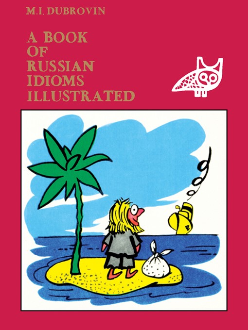 Title details for A Book of Russian Idioms Illustrated by M. I. Dubrovin - Available